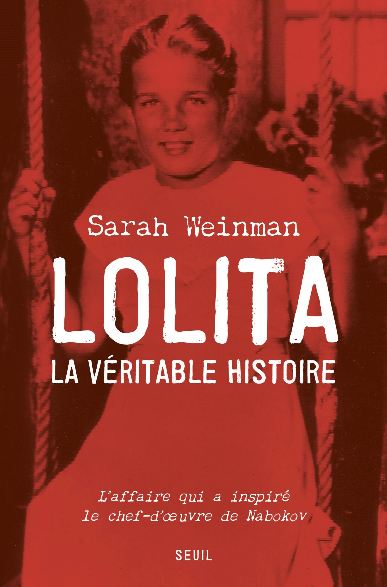 S. Weinman, Lolita, la véritable histoire. L'affaire qui a inspiré le chef-d'oeuvre de Nabokov