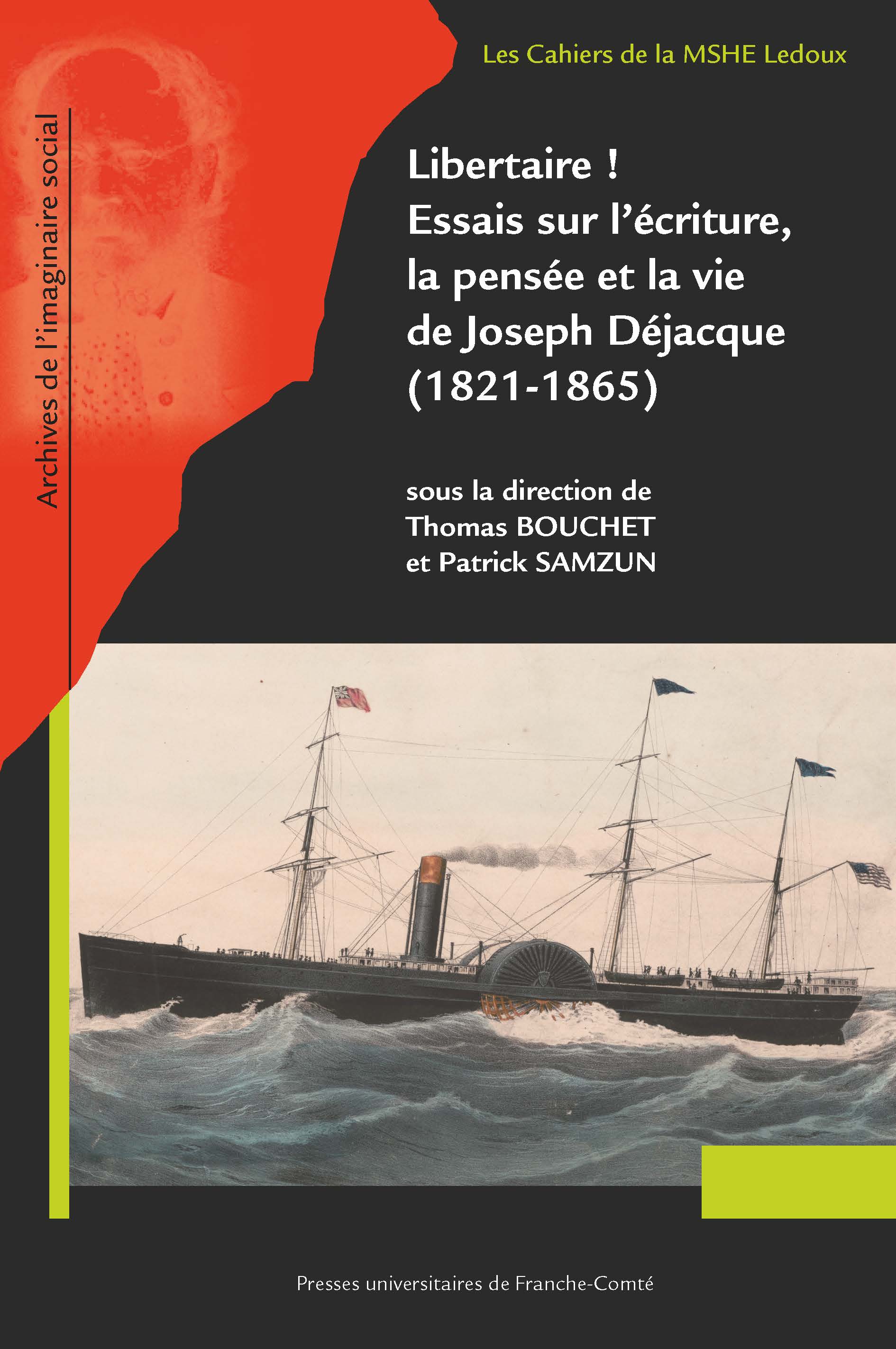 T. Bouchet et P. Samzun (dir.), Libertaire ! Essais sur l’écriture, la pensée et la vie de Joseph Déjacque (1821-1865)