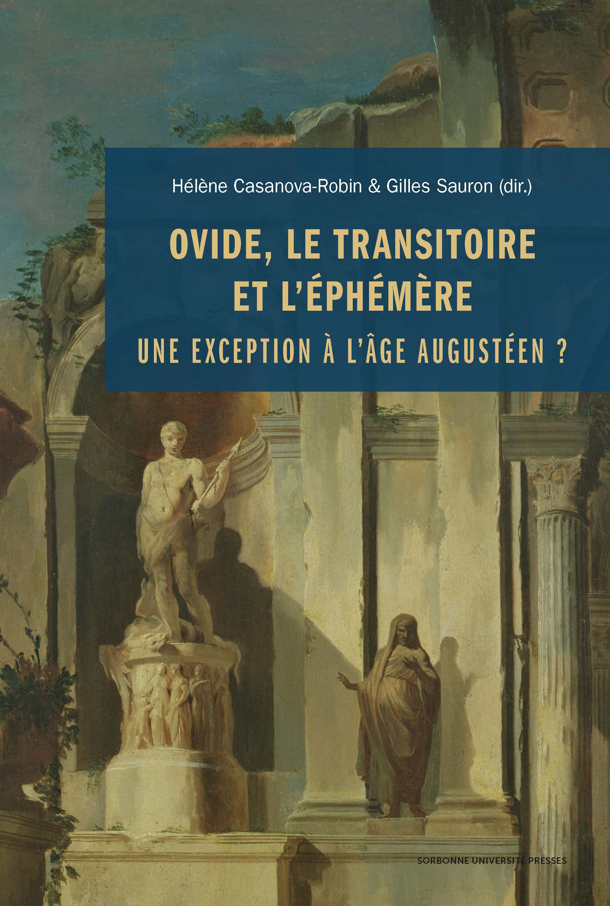 H. Casanova-Robin, G. Sauron (dir.), Ovide, le transitoire et l'éphémère. Une exception à l'âge augustéen?