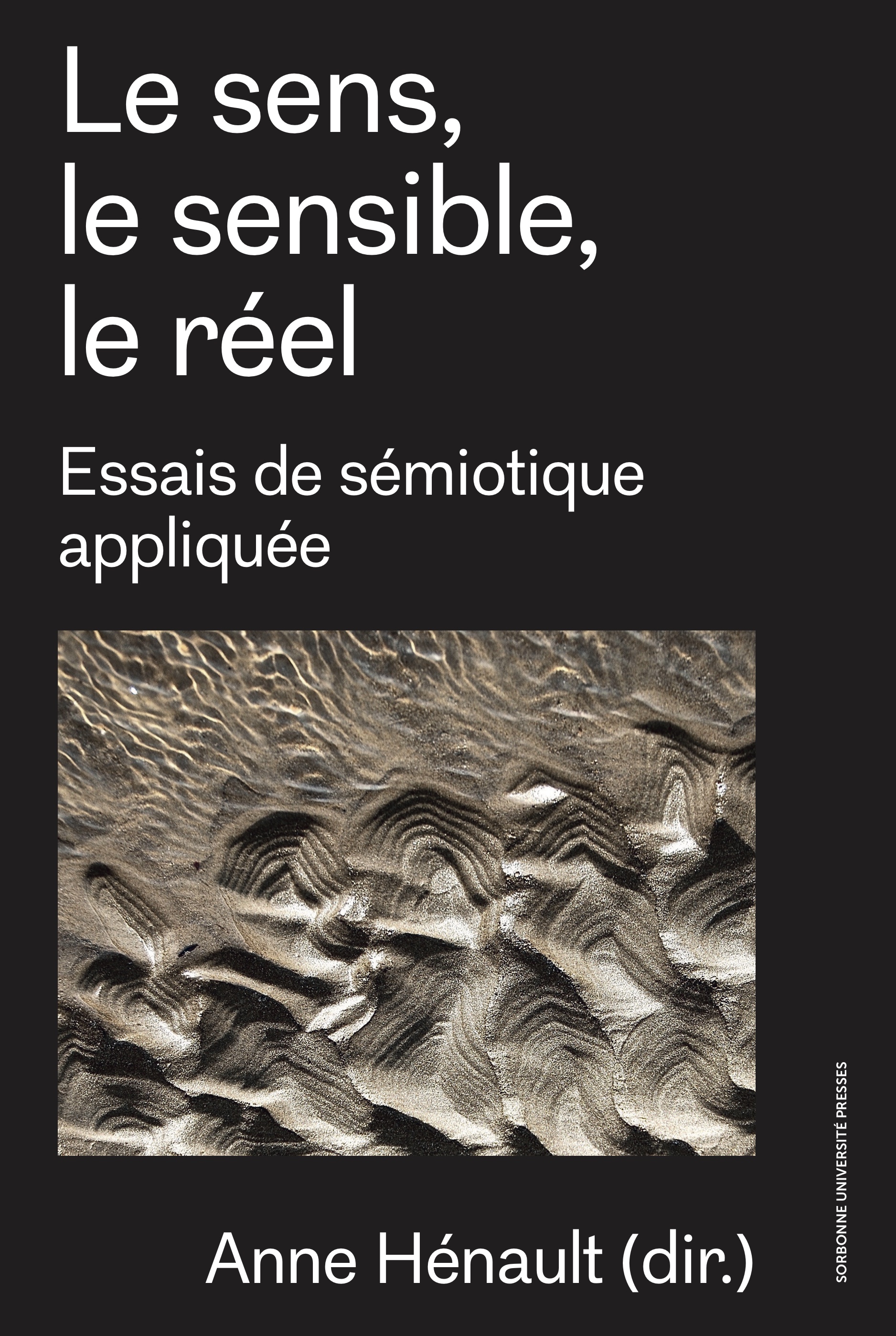 A. Hénault, Le sens, le sensible, le réel. Essais de sémiotique appliquée