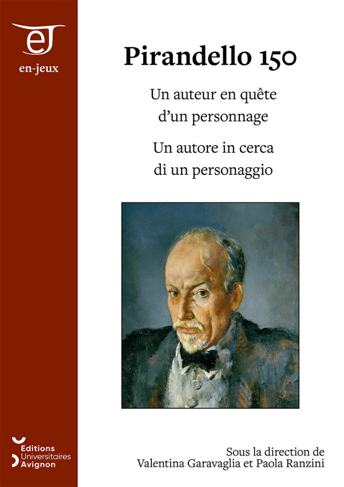 V. Garavaglia, P. Ranzini (dir.), Pirandello 150. Un auteur en quête d'un personnage - Un autore in cerca di un personaggio