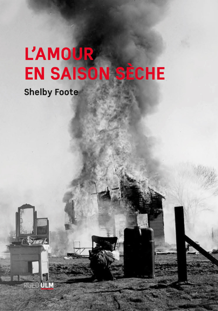 S. Foote, L'Amour en saison sèche (éd. et trad. Paul Carmignani)