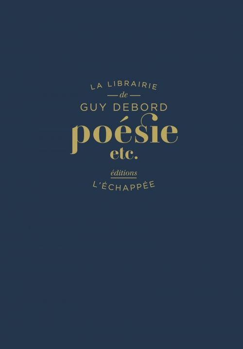 G. Debord, Poésie, etc. (éd. L. Le Bras)