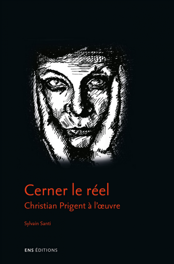 S. Santi, Cerner le réel, Christian Prigent à l'œuvre