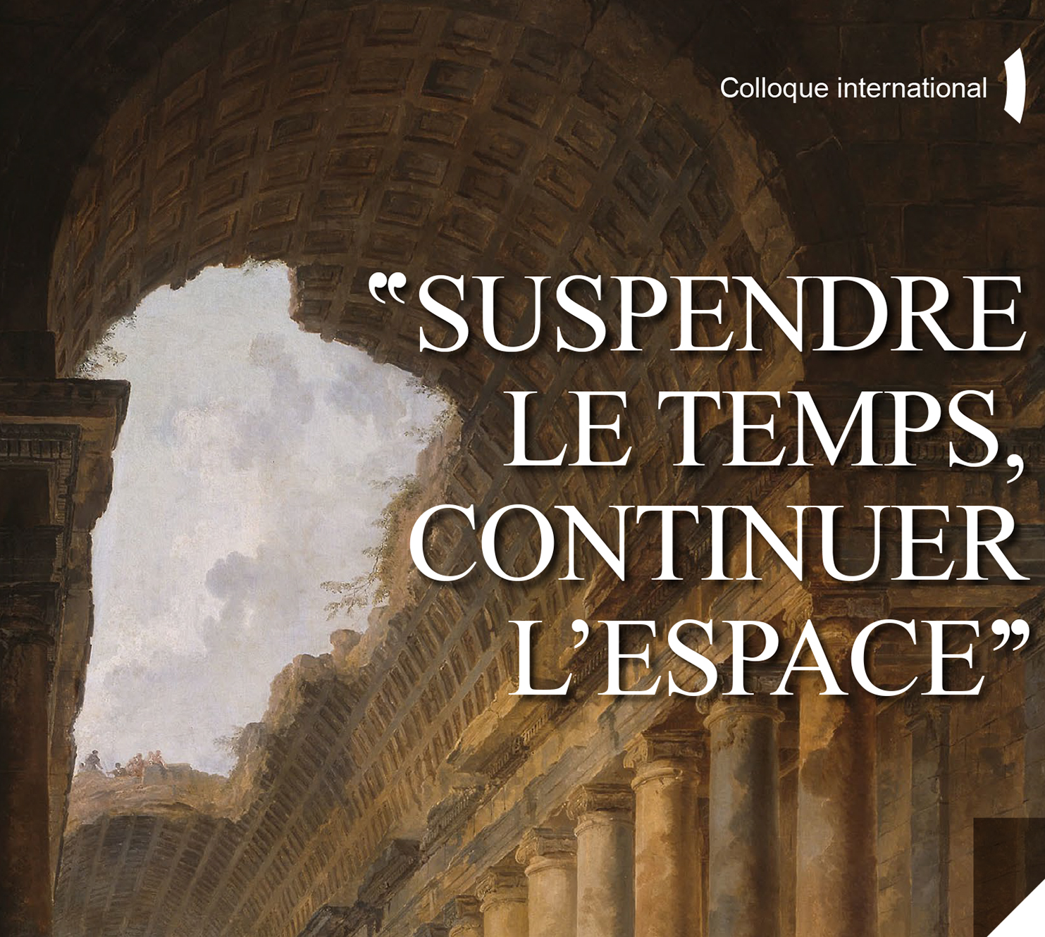 Suspendre le temps, continuer l’espace (Sorbonne nouvelle) REPORTE AUX 4 & 5 JUIN 2020