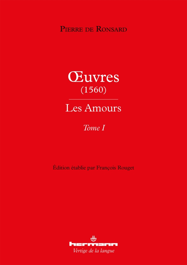 Ronsard, Œuvres (1560). Les Amours (éd. F. Rouget)