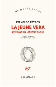 V. Petrov, La jeune Vera. Une Manon Lescaut russe