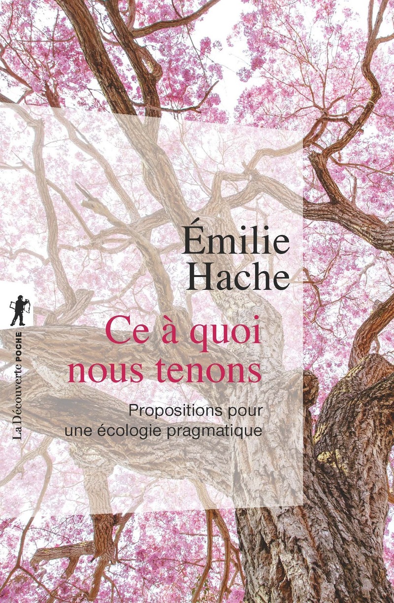 E. Hache, Ce à quoi nous tenons. Propositions pour une écologie pragmatique