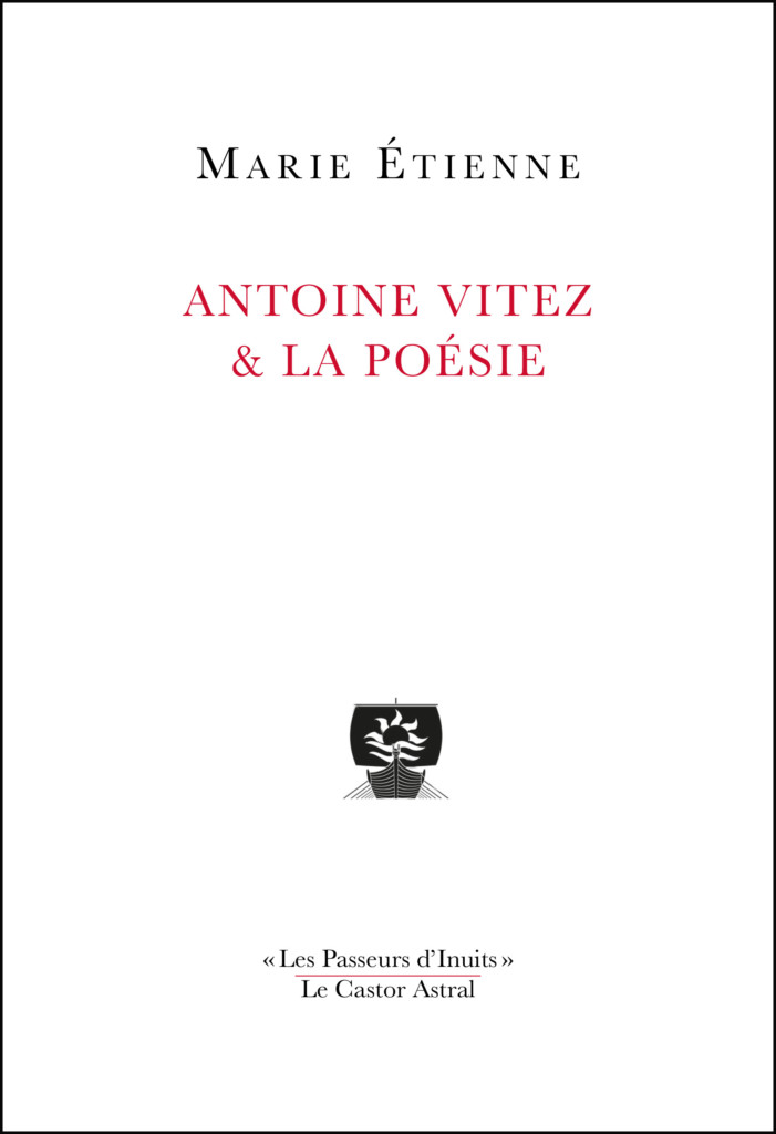M. Etienne, Antoine Vitez & la poésie