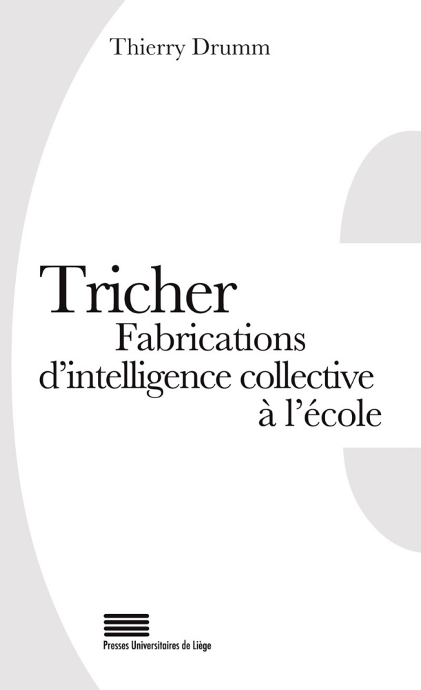 T. Drumm, Tricher. Fabrications d'intelligence collective à l'école