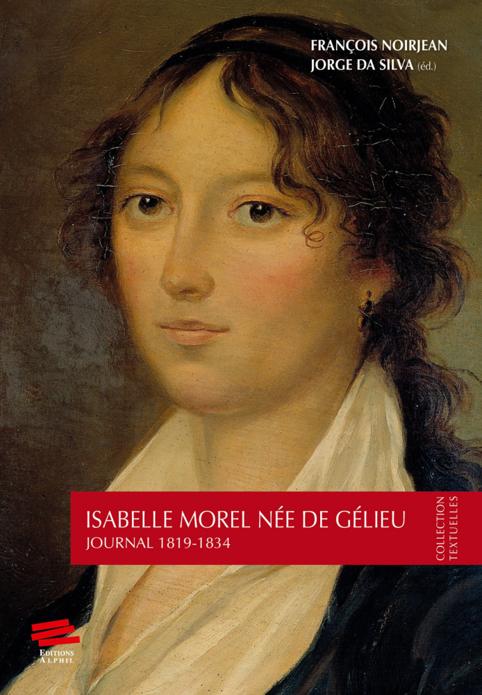 I. Morel née de Gélieu, Journal 1819-1834 (éd. J. M. Ferreira da Silva, F. Noirjean)