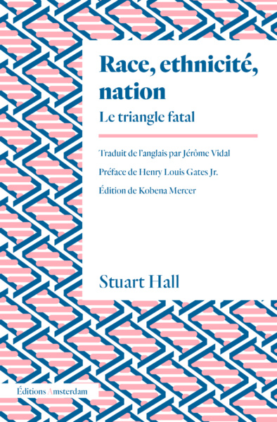 S. Hall, Race, ethnicité, nation. Le triangle fatal