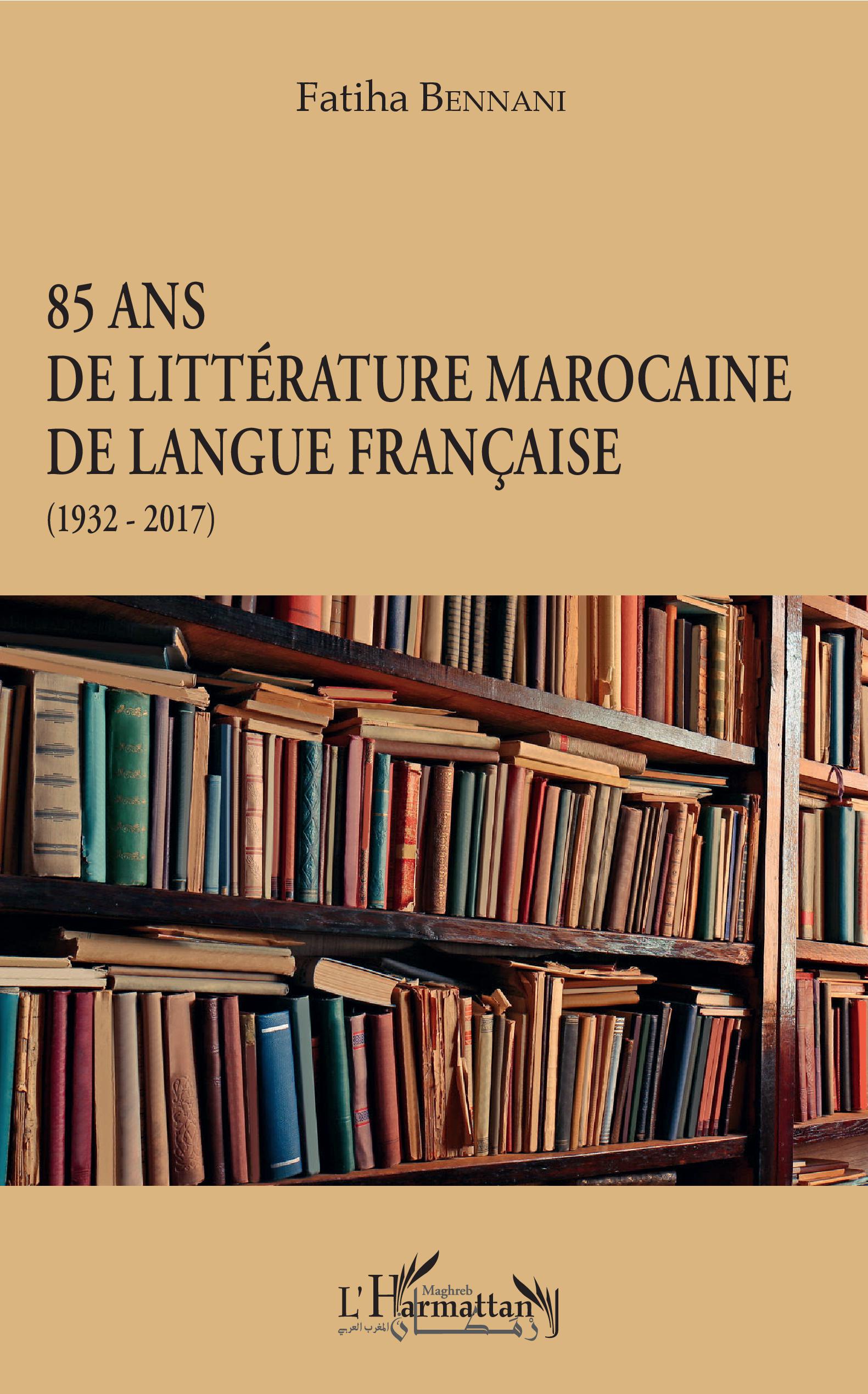 F. Bennani, 85 ans de littérature marocaine de langue française (1932-2017)