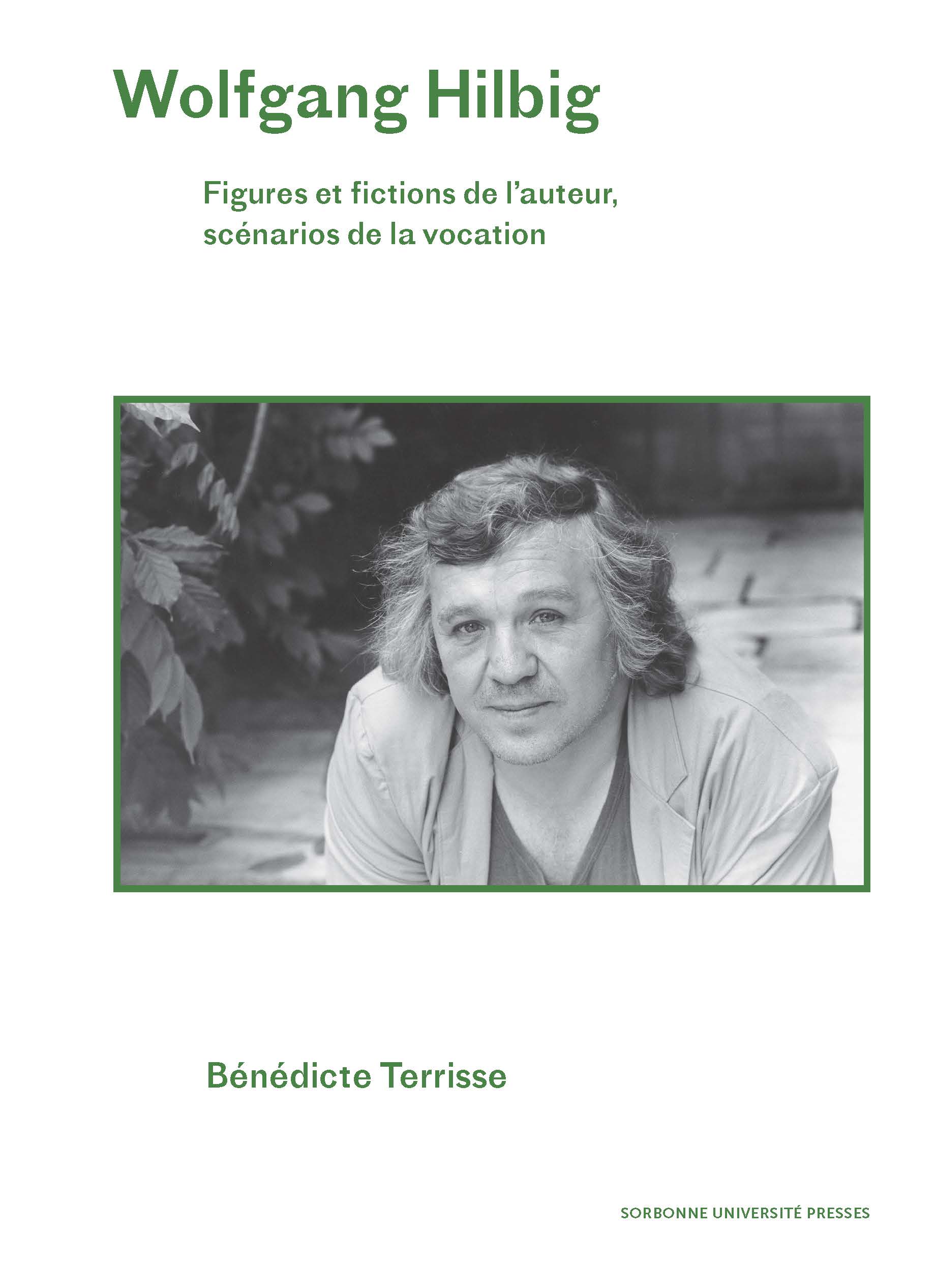 B. Terrisse, Wolfgang Hilbig. Figures et fictions de l'auteur, scénarios de la vocation