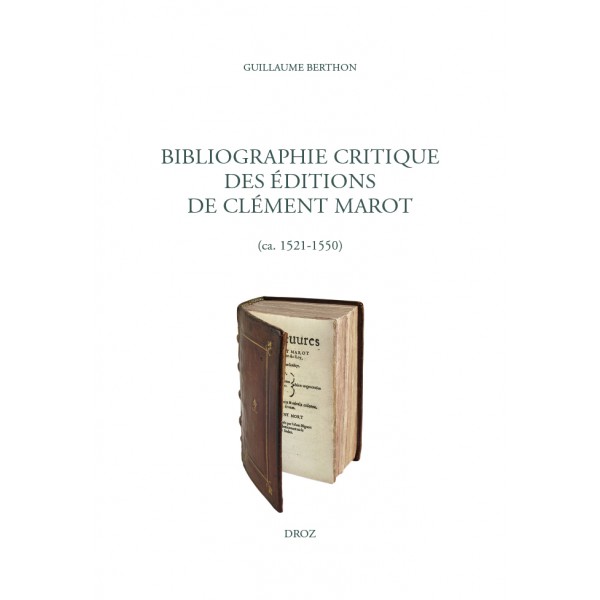 G. Berthon, Bibliographie critique des éditions de Clément Marot (ca. 1521-1550)