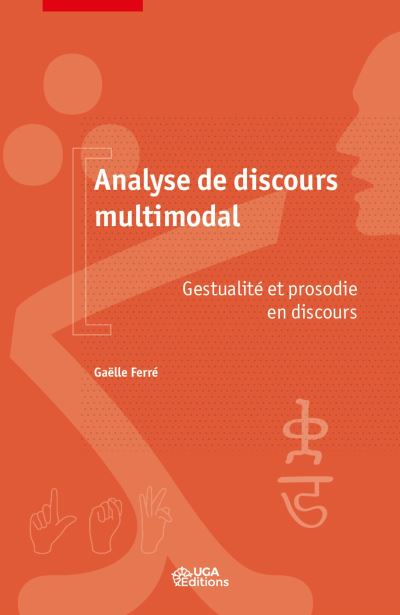 G. Ferré, Analyse de discours multimodale. Gestualité et prosodie en discours