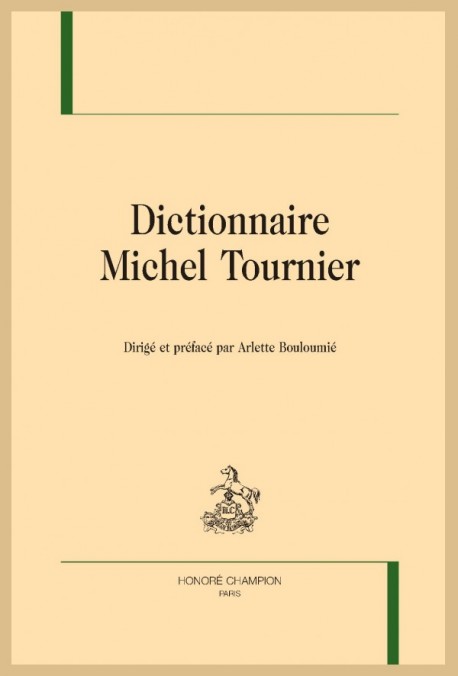 A. Bouloumié (dir.), Dictionnaire Michel Tournier