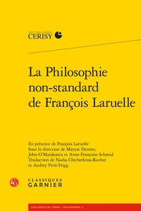 M. Dennes, J. Ó Maoilearca, A.-F. Schmid (dir.), La philosophie non-standard de François Laruelle