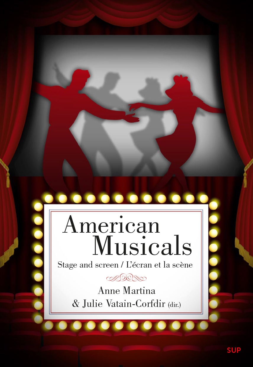 A. Martina, J. Vatain-Corfidr (dir.), American Musicals. Stage and Screen / L'écran et la scène