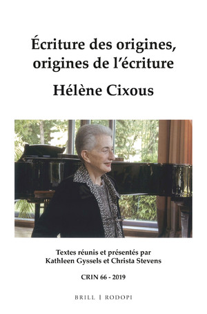 Écriture des origines, origines de l'écriture. Hélène Cixous (CRIN, n° 66)