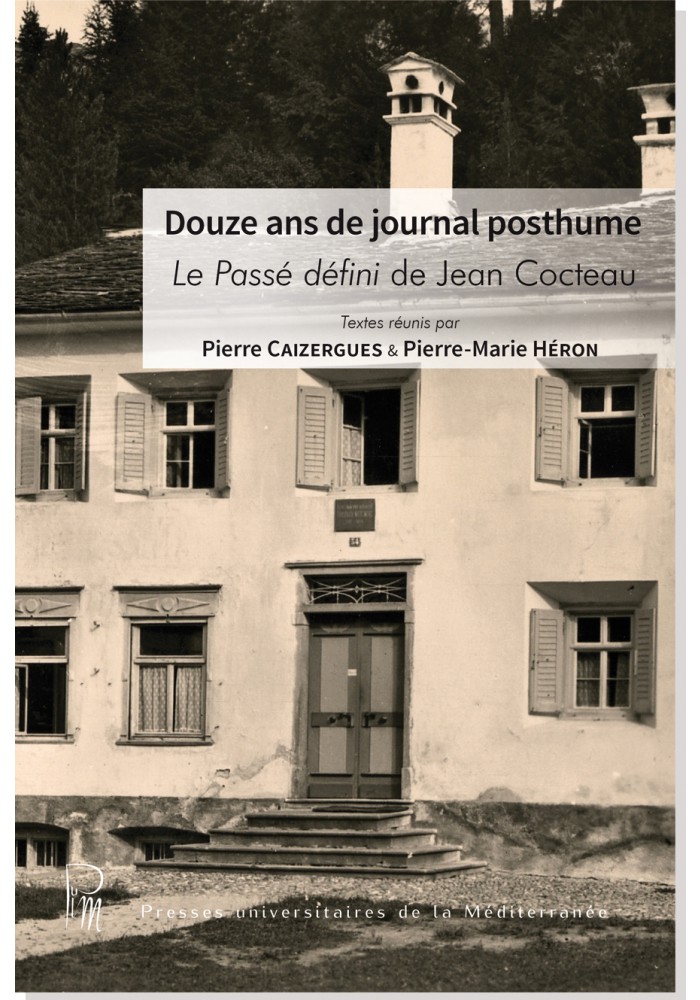 P. Caizergues, P.-M. Héron (dir.), Douze ans de journal posthume. Le Passé défini de Jean Cocteau