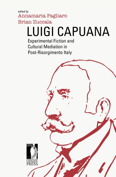 A. Pagliaro et Br. Zuccala (dir.), Luigi Capuana: Experimental Fiction and Cultural Mediation in Post-Risorgimento Italy 