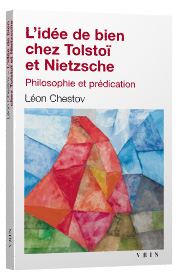 L. Chestov, L’idée de bien chez Tolstoï et Nietzsche. Philosophie et prédication