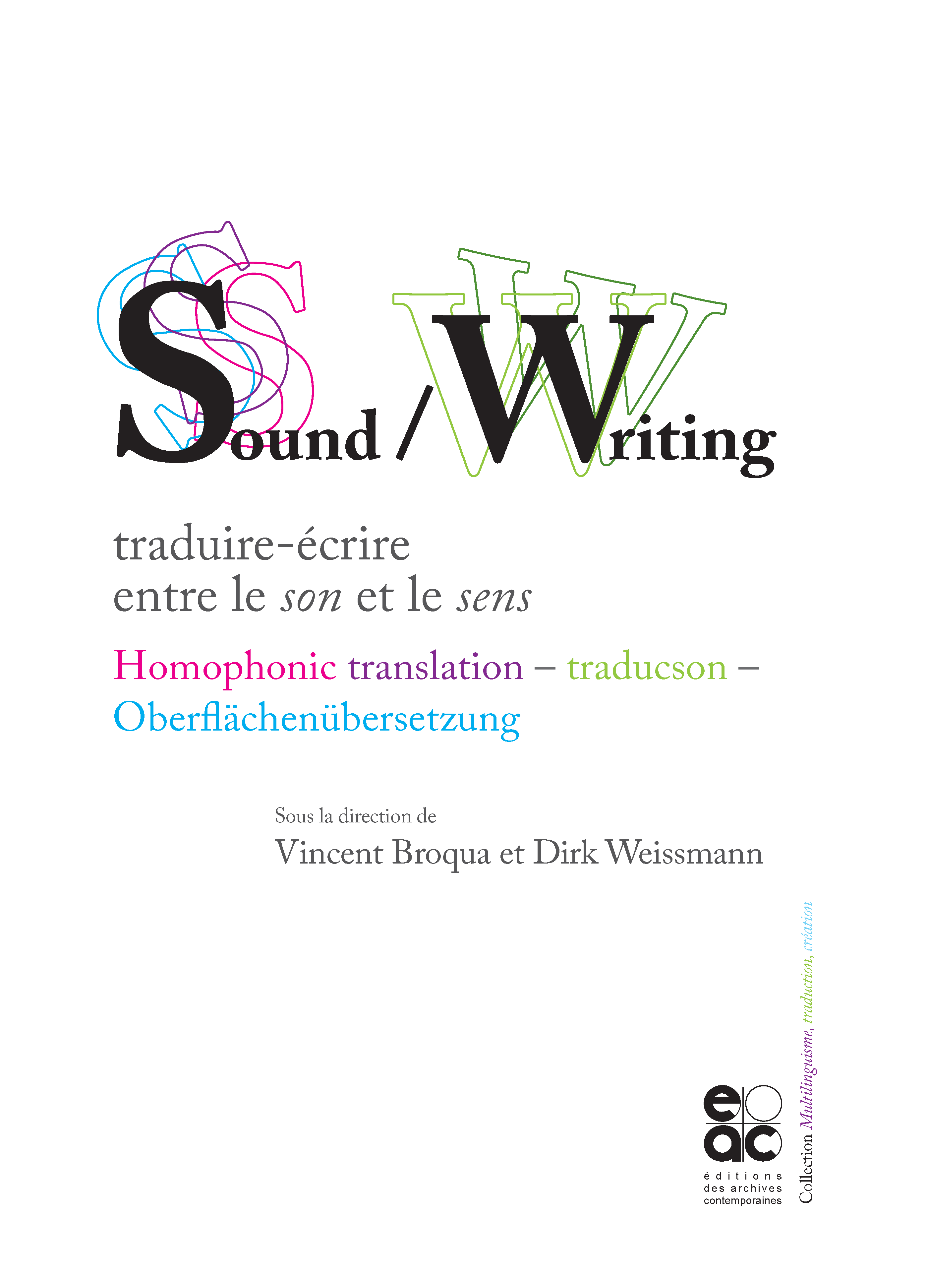 V. Broqua, D. Weissmann (dir.), Sound / Writing : traduire-écrire entre le son et le sens, Homophonic translation – traducson – Oberflächenübersetzung