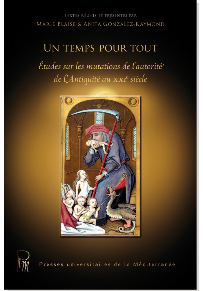 M. Blaise, A. Gonzalez-Raymond (dir.), Un temps pour tout. Études sur les mutations de l’autorité de l’Antiquité au XXIe siècle