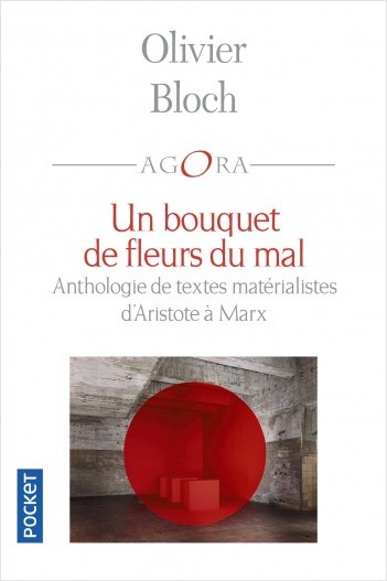 O. Bloch (éd.), Un bouquet de fleurs du mal. Anthologie du matérialisme