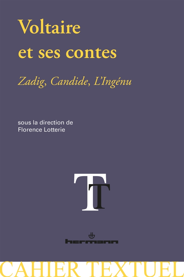 F. Lotterie (dir.), Voltaire et ses contes. Nouvelles perspectives critiques. Zadig, Candide, L'Ingénu