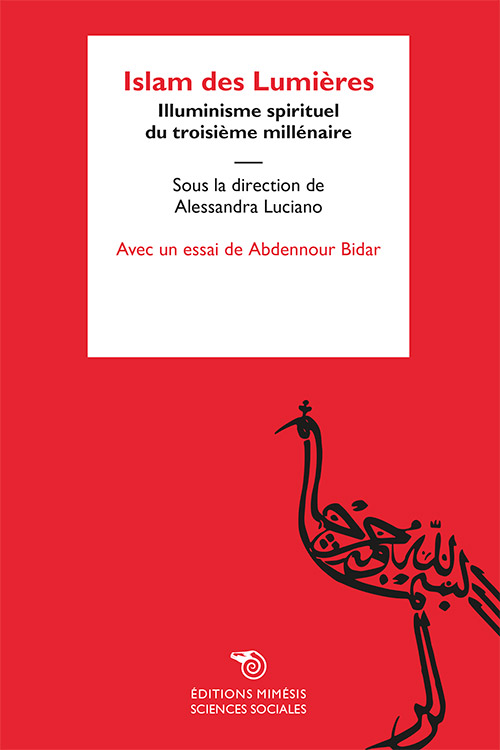 A. Luciano (dir.), Islam des Lumières. Illuminisme spirituel du troisième millénaire