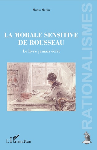 M. Menin, La Morale sensitive de Rousseau - Le Livre jamais écrit