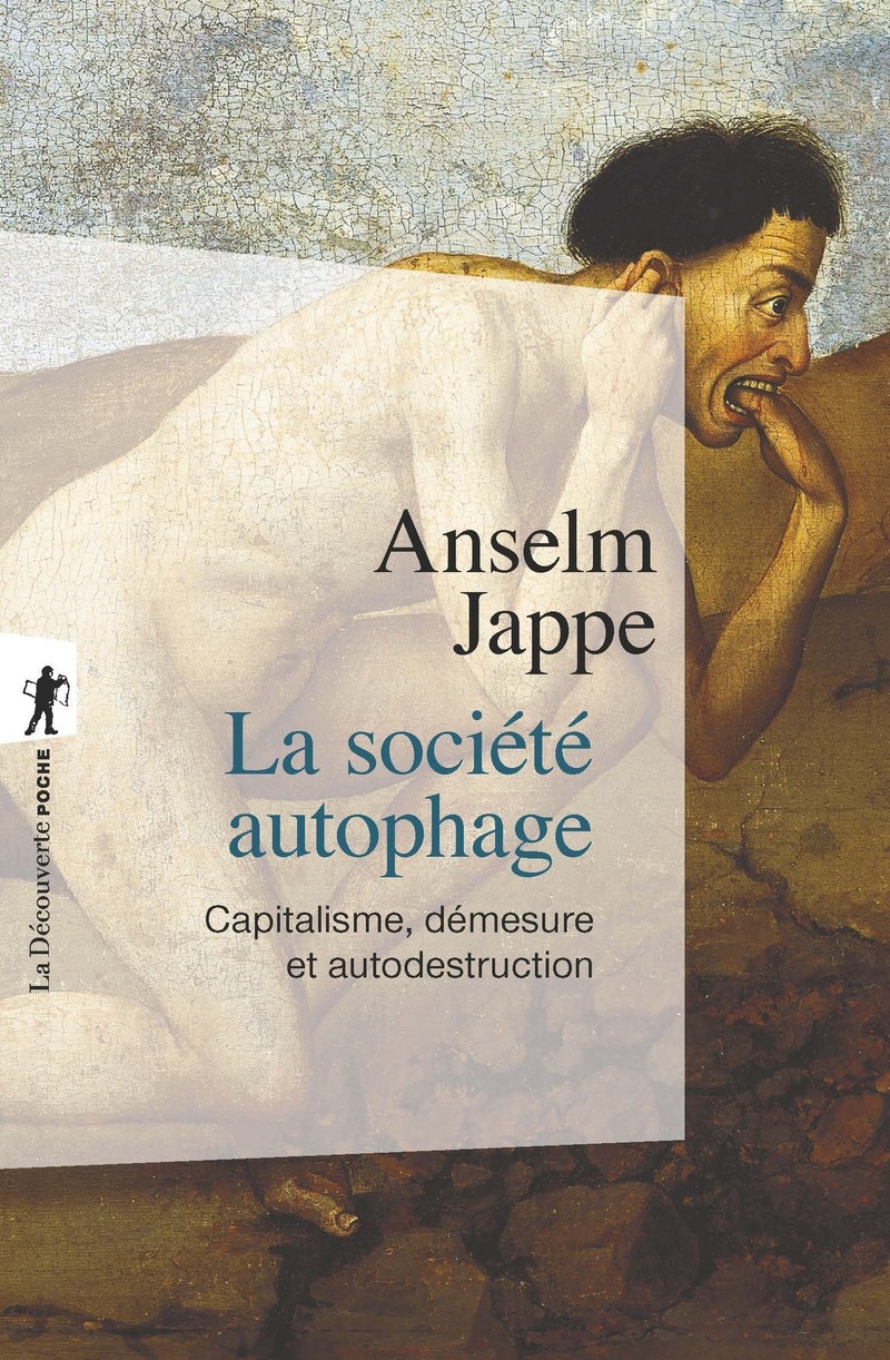 A. Jappe, La société autophage. Capitalisme, démesure et autodestruction