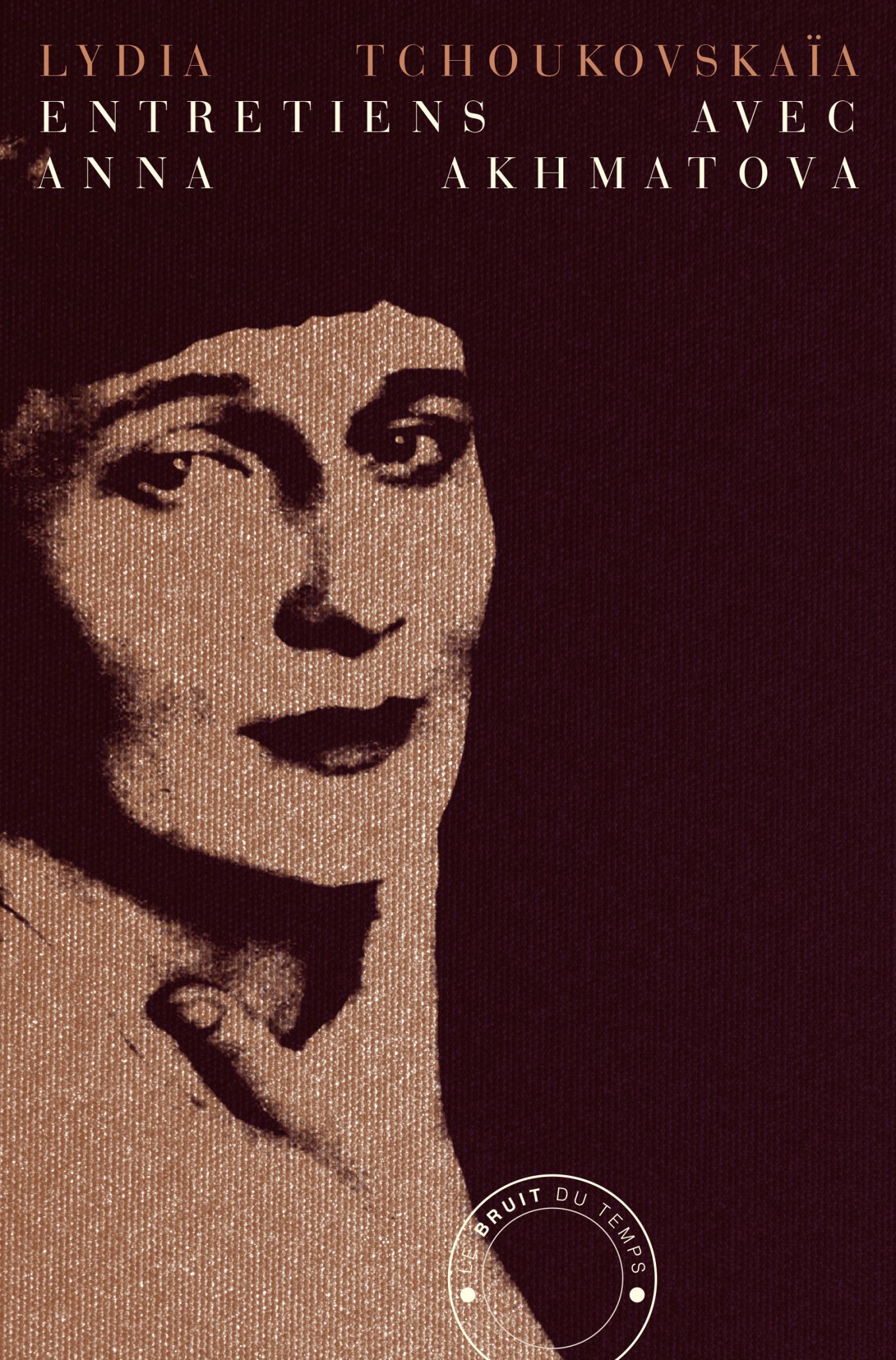 L. Tchoukovskaïa, Entretiens avec Anna Akhmatova 