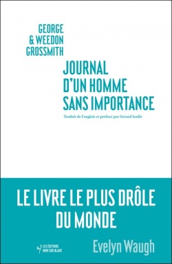 G. Grossmith, W. Grossmith, Journal d’un homme sans importance (The Diary of a Nobody, 1892)