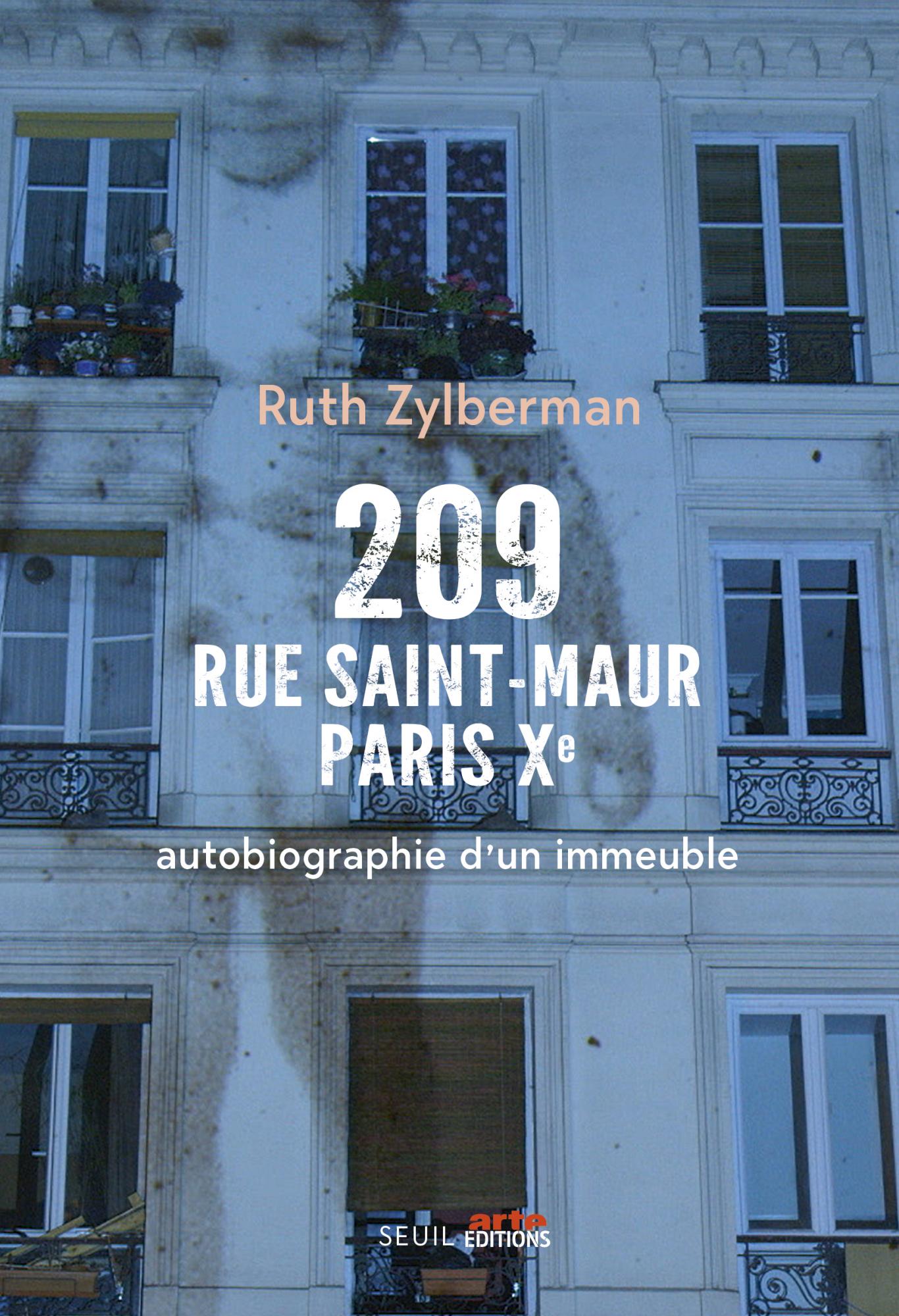 R. Zylberman, 209 rue Saint-Maur, Paris XeAutobiographie d'un immeuble