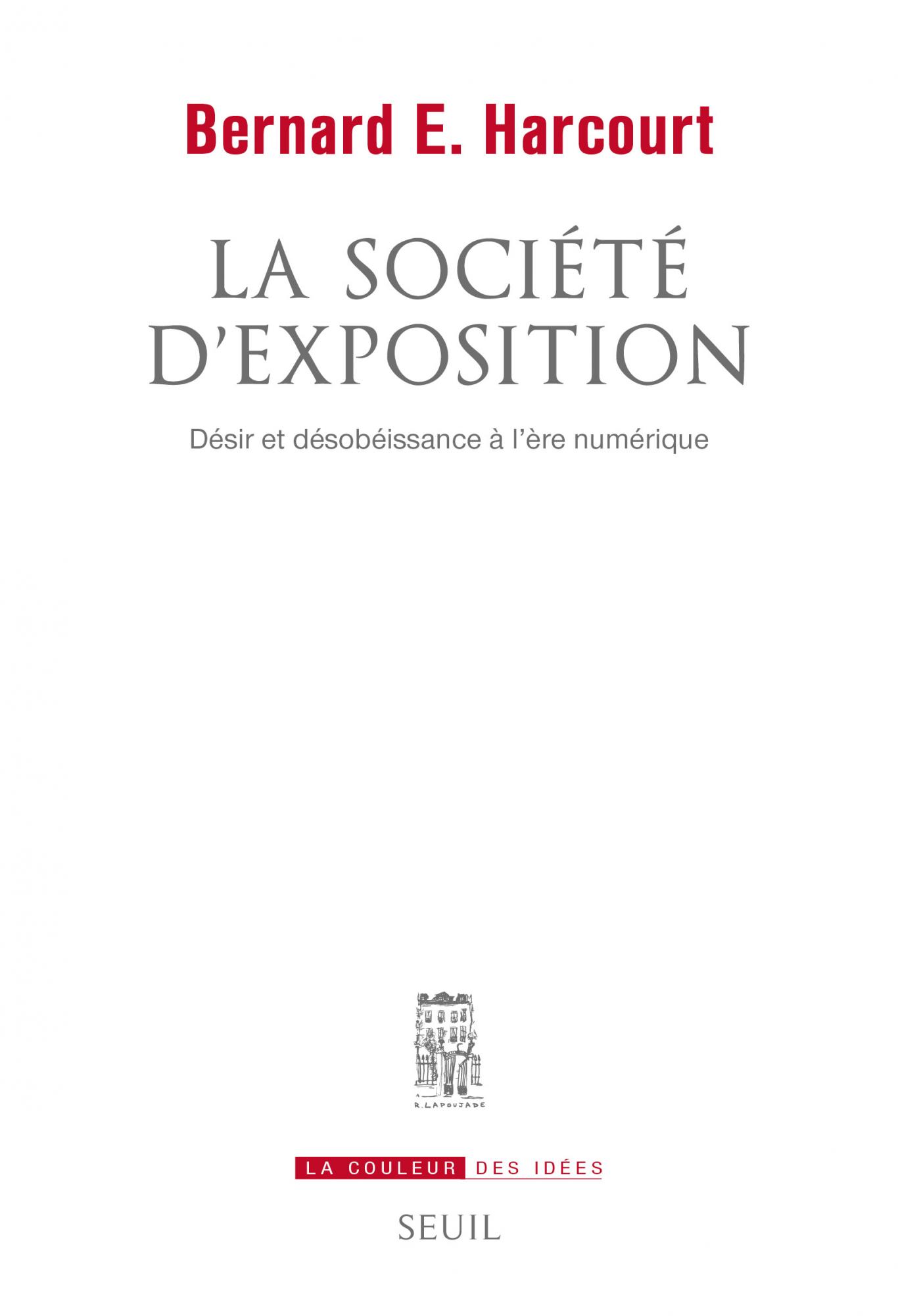 B. E. Harcourt, La Société d'exposition. Désir et désobéissance à l'ère numérique