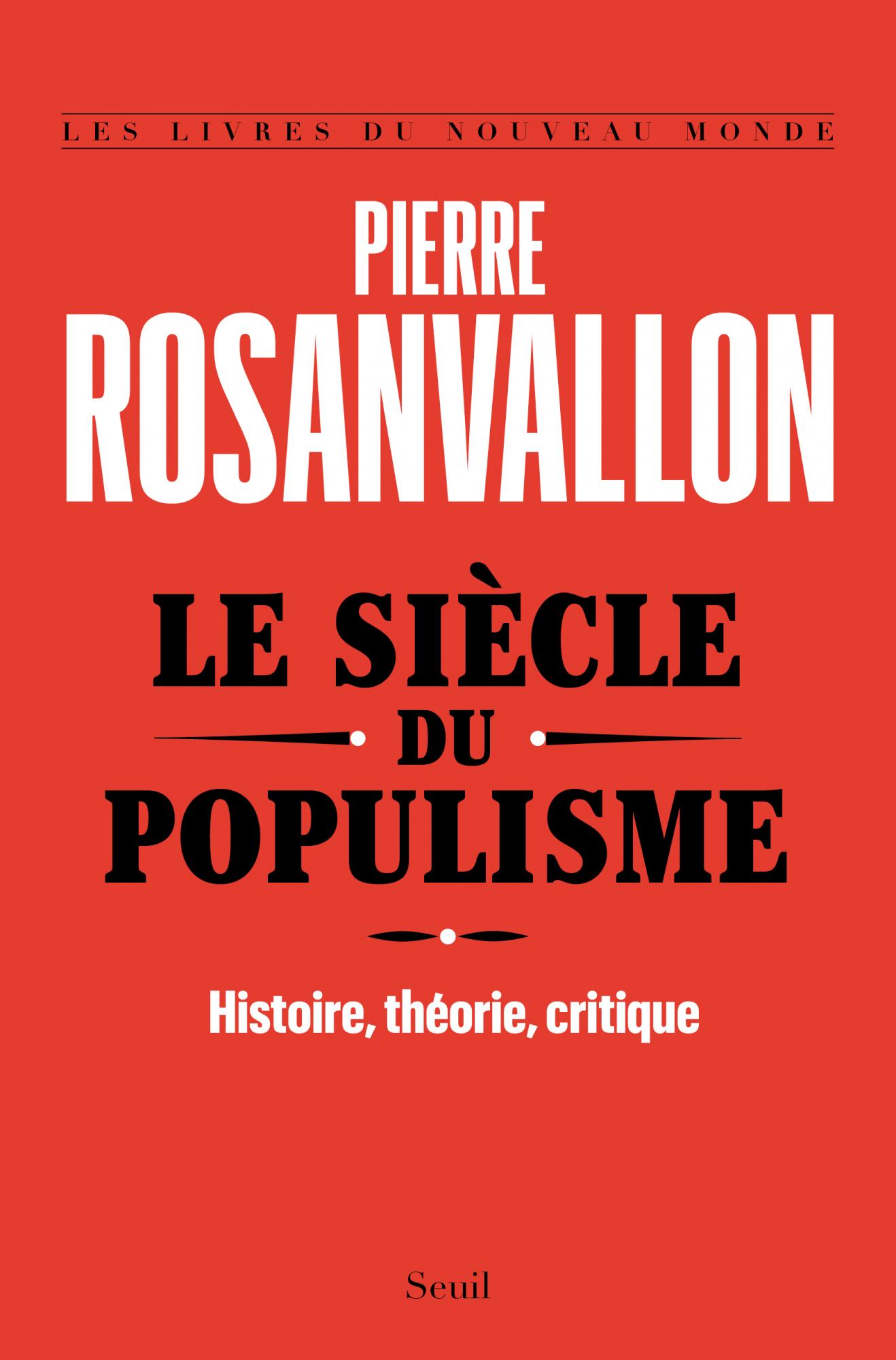P. Rosanvallon, Le siècle du populisme. Histoire, théorie, critique