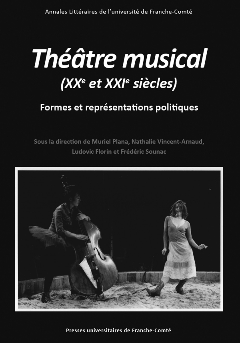 M. Plana, N. Vincent-Arnaud, L. Florin et F. Sounac (dir.), Théâtre musical (XXe et XXIe siècles). Formes et représentations politiques