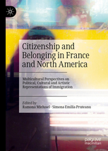 R. Mielusel, S. E. Pruteanu, Citizenship and Belonging in France and North America. Multicultural Perspectives on Political, Cultural and Artistic Representations of Immigration