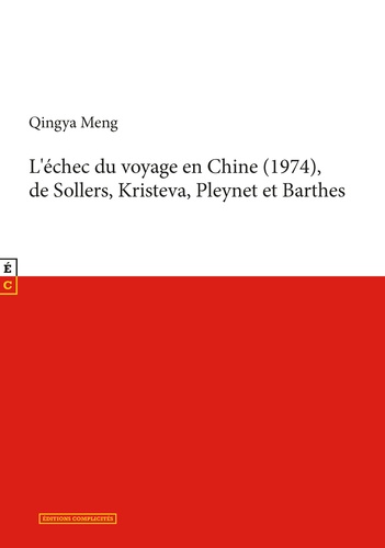 Qingya Meng, L’échec du voyage en Chine (1974) de Sollers, Kristeva, Pleynet et Barthes