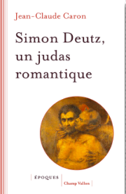 J.-C. Caron, Simon Deutz, un Judas romantique