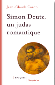 J.-C. Caron, Simon Deutz, un Judas romantique