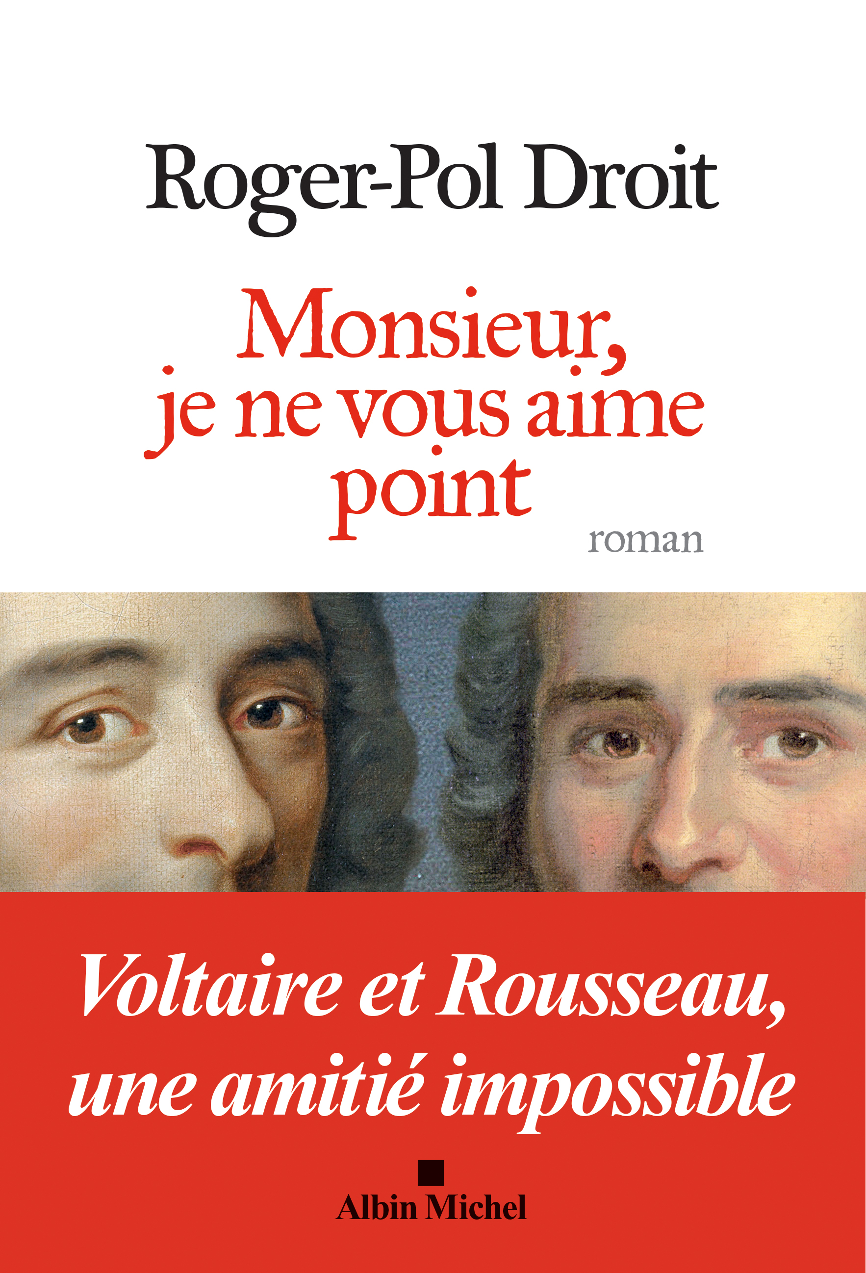 R.-P. Droit, Monsieur, je ne vous aime point