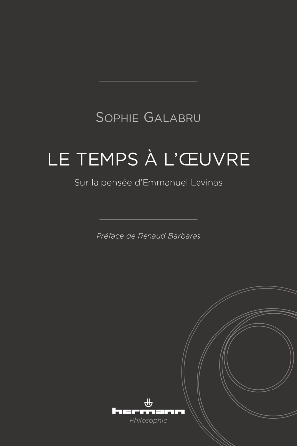 S. Galabru, Le temps à l'œuvre. Sur la pensée d'Emmanuel Levinas, 