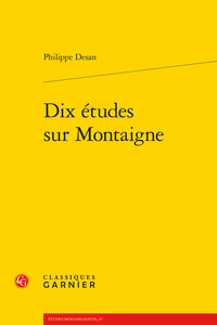 Ph. Desan, Dix études sur Montaigne