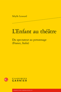 S. Lesourd, L’Enfant au théâtre. Du spectateur au personnage (France, Italie)