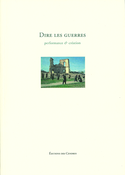 M. Mégevand (dir.), Dire les guerres. Performance et création