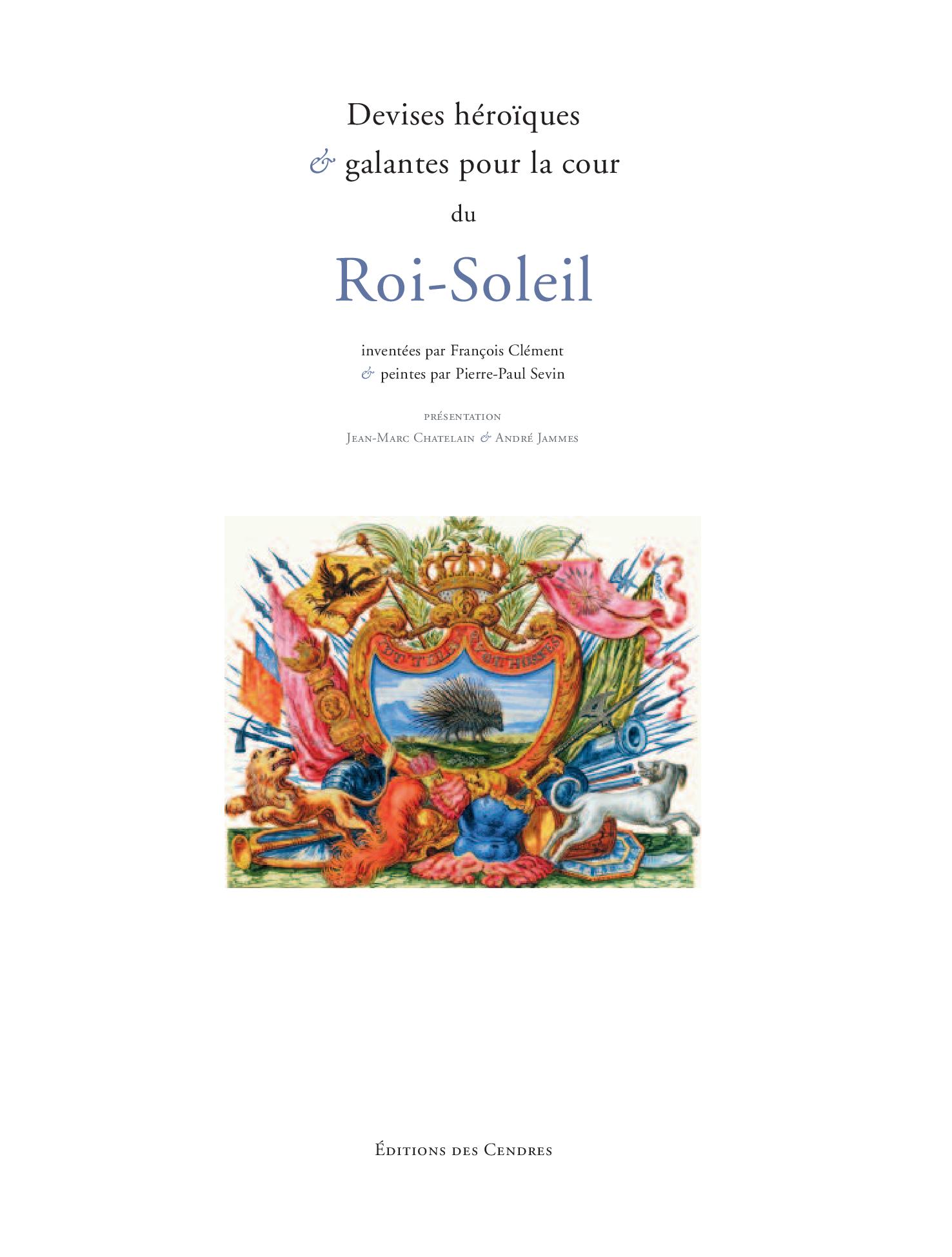 Devises héroïques et galantes pour la Cour du Roi-Soleil (éd. J.-M. Chatelain & A. Jammes)